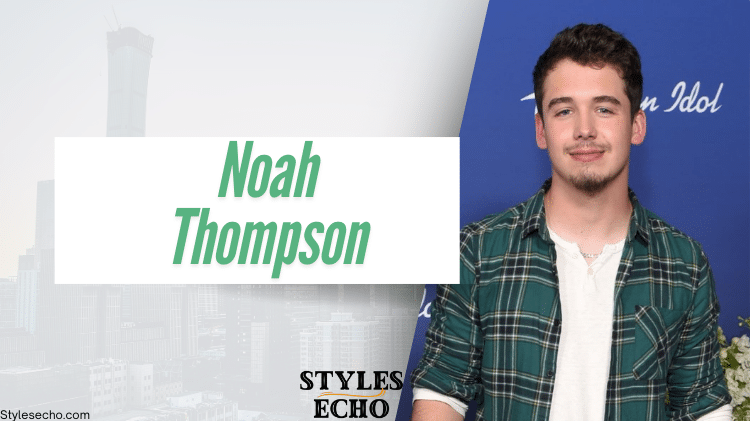 Noah Thompson Net Worth