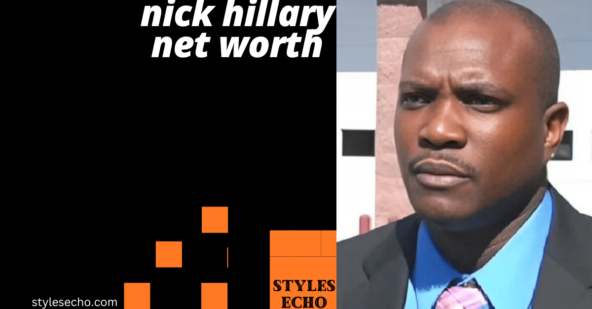 nick hillary net worth