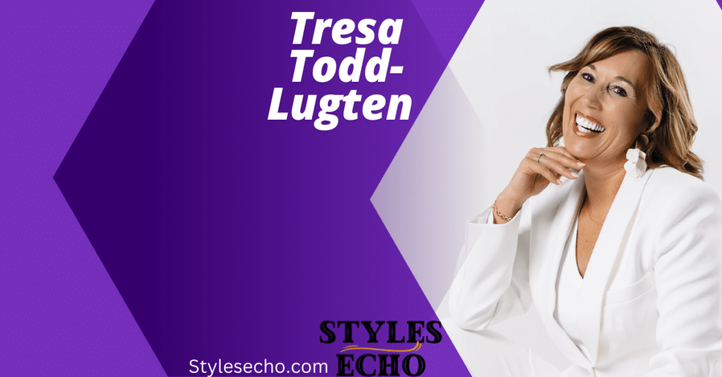 Tresa Todd-Lugten Net Worth